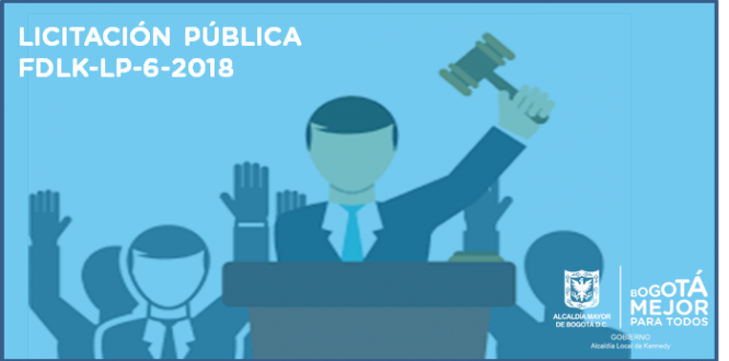 CONVOCATORIA PÚBLICA LICITACIÓN PÚBLICA FDLK-LP-6-2018 