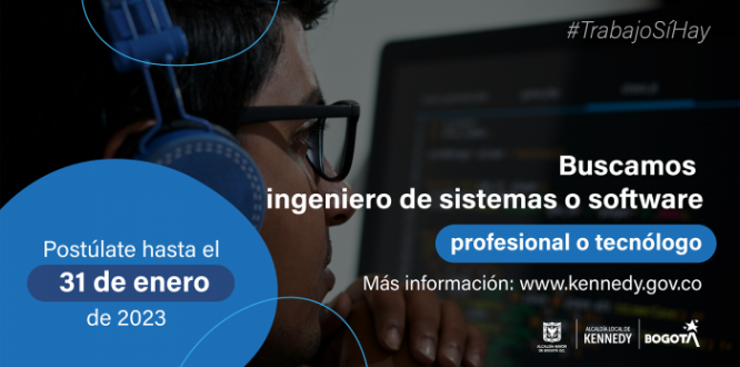 #TrabajoSíHay | En Kennedy buscamos tecnólogo o profesional en Ingeniería en Sistemas o Software