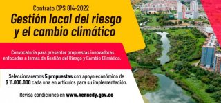 ¿Tienes una propuesta innovadora para temas de gestión del riesgo y cambio climático? La Alcaldía Local de Kennedy entregará apoyos de $ 11 millones para su implementación