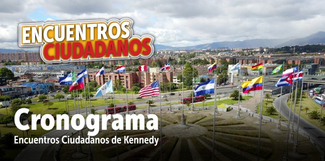 ¡Conoce el cronograma y participa en los Encuentros Ciudadanos de Kennedy!