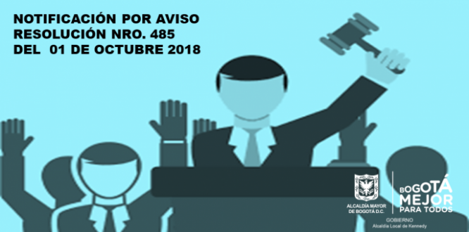 NOTIFICACIÓN POR AVISO RESOLUCIÓN NRO. 485 DEL 01 DE OCTUBRE 2018