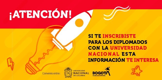 Comunicado: ¡Atención! Si te inscribiste para los diplomados con la Universidad Nacional esta información te interesa