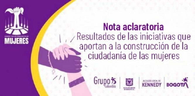 Nota aclaratoria sobre los resultados de las iniciativas que aportan a la construcción de la ciudadanía de las mujeres en Kennedy