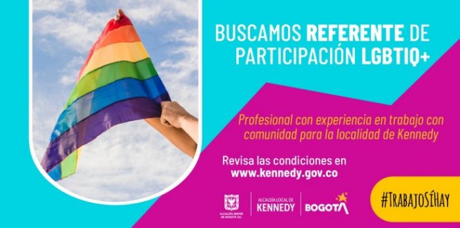 #TrabajoSíHay | En la Alcaldía Local de Kennedy buscamos referente de participación LGBTIQ+