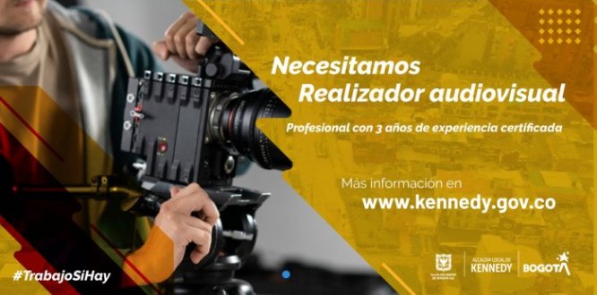 #TrabajoSíHay | En la Alcaldía Local de Kennedy buscamos realizador audiovisual